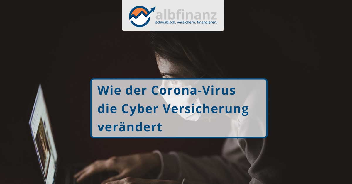 Wie der Corona-Virus die Cyber Versicherung verändert