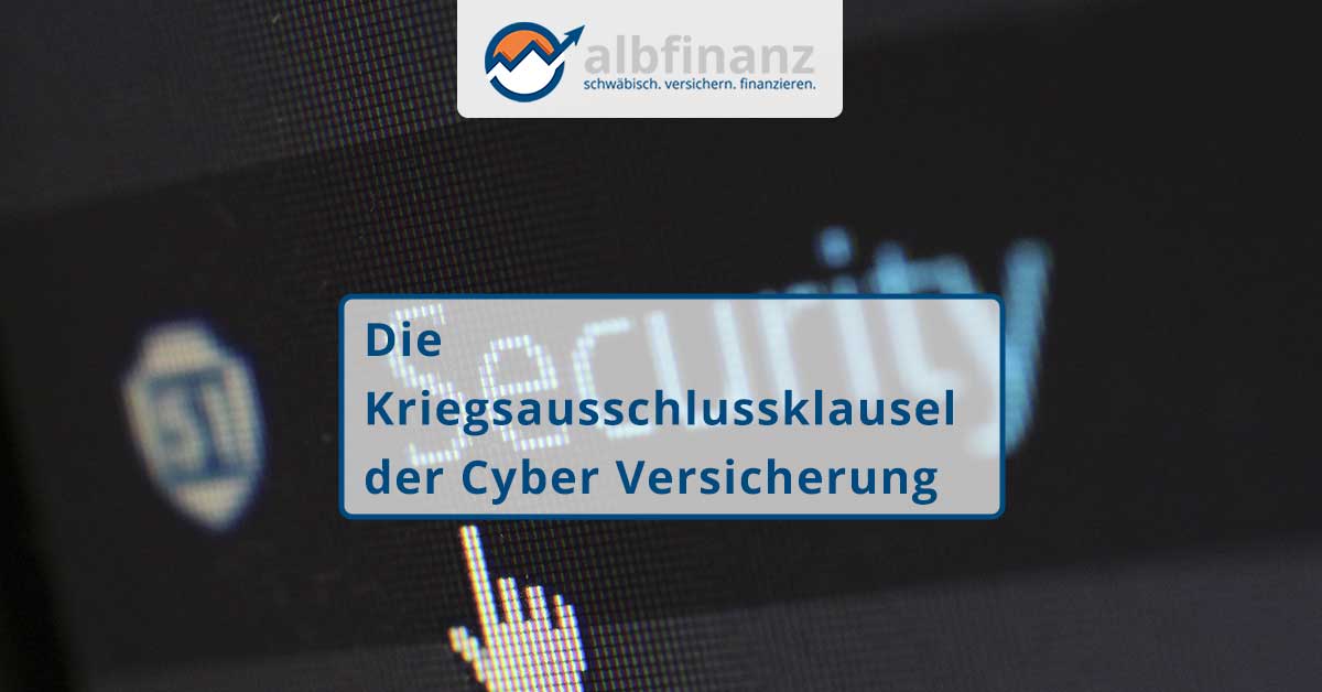 Die Kriegsausschlussklausel der Cyber Versicherung