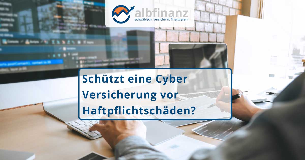 Schützt eine Cyber Versicherung vor Haftpflichtschäden?