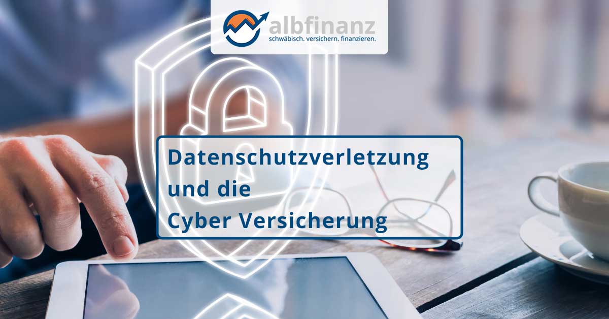 Datenschutzverletzung und die Cyber Versicherung